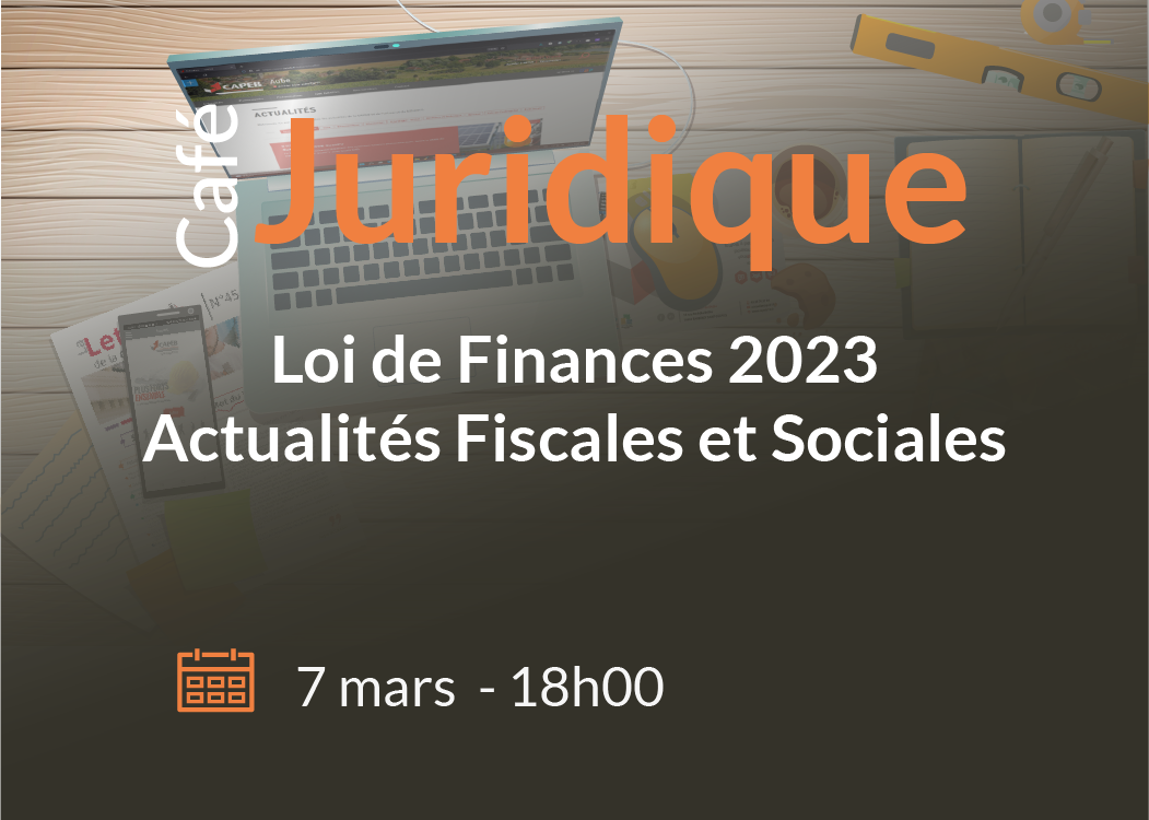 Loi de Finances 2023 : Actualités Fiscales et Sociales ・ CAPEB