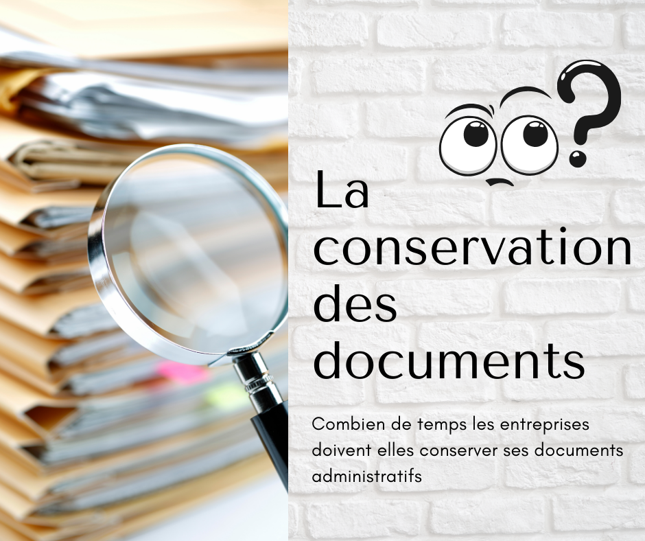 Quelle est la durée de conservation des documents pour une entreprise ? -  Cabinet SoLutio